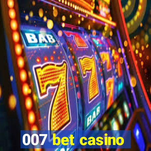 007 bet casino